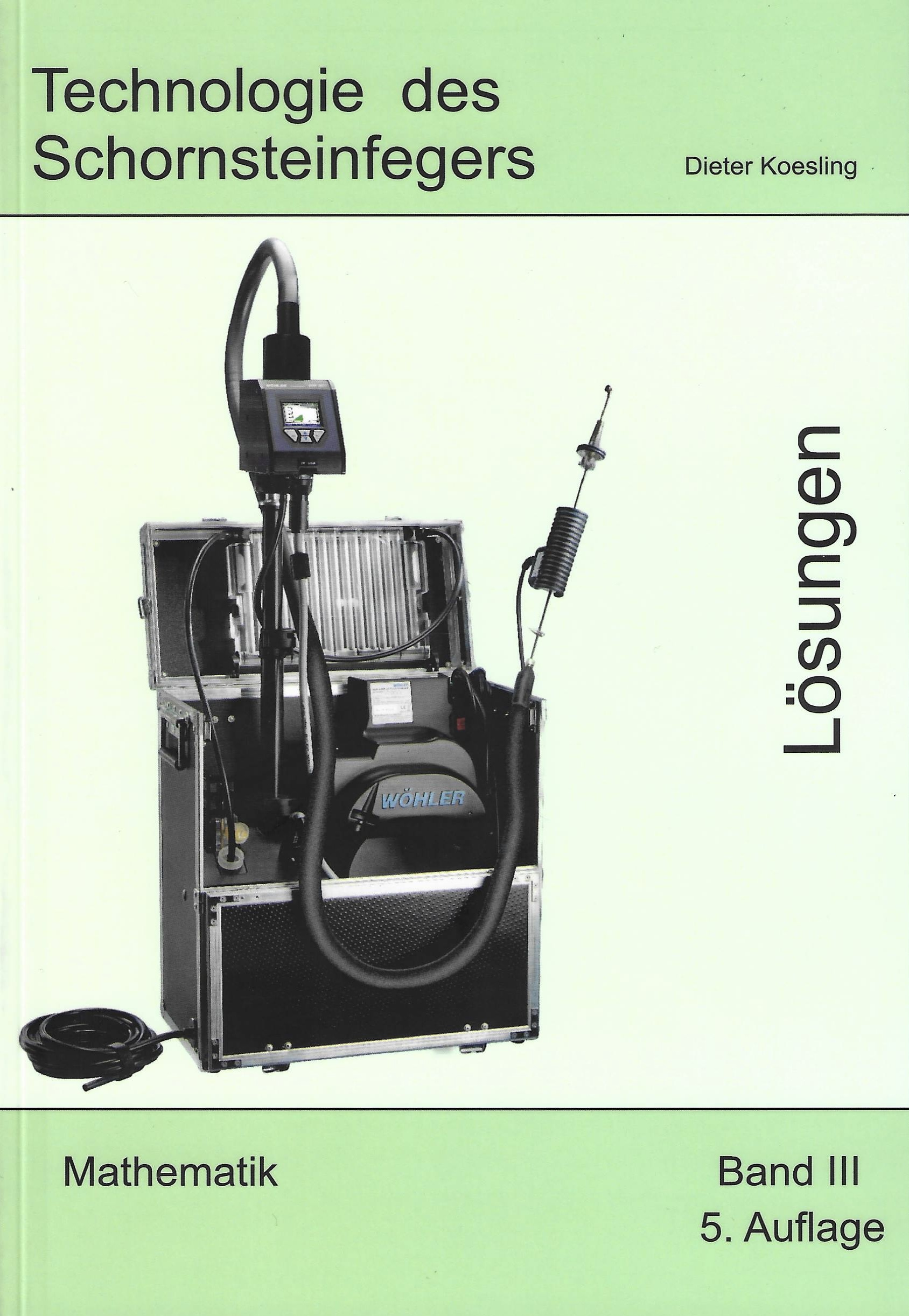 Technologie des Schornsteinfegers - Band III Lösungen – Mathematik, 5. Auflage