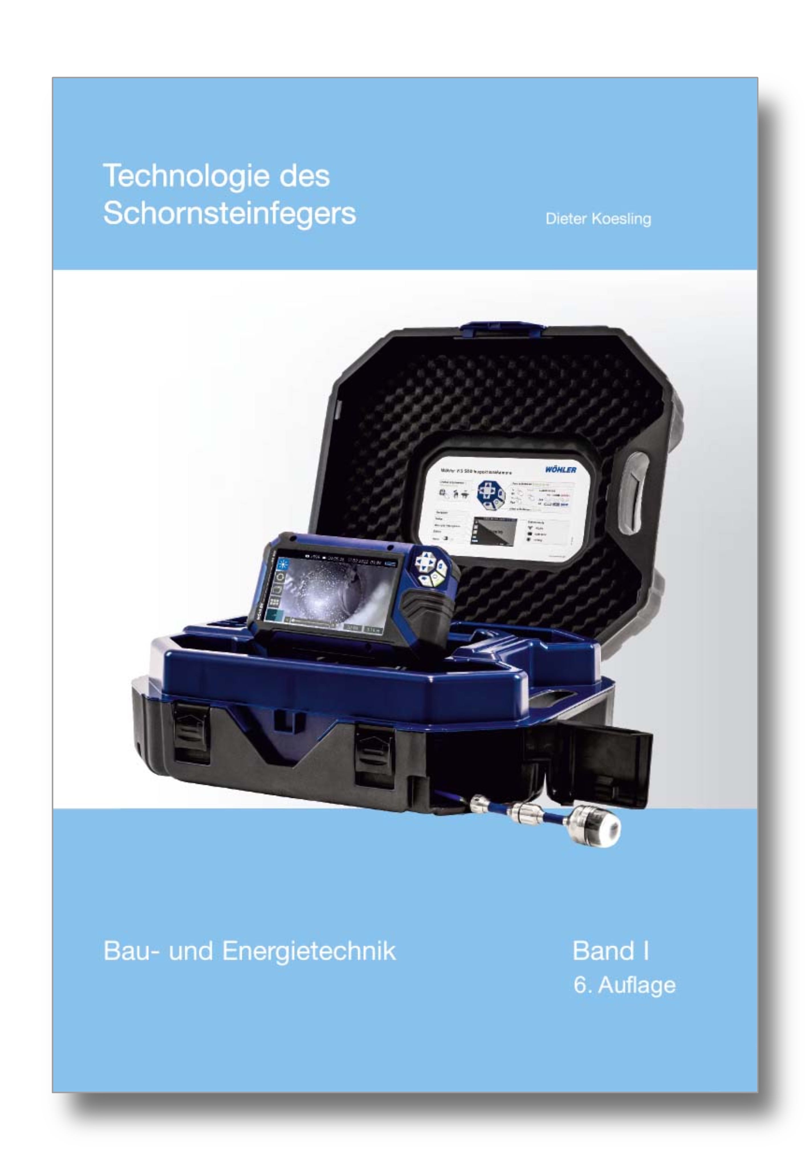 Technologie des Schornsteinfegers - Band I - Bau- und Energietechnik, 6. Auflage