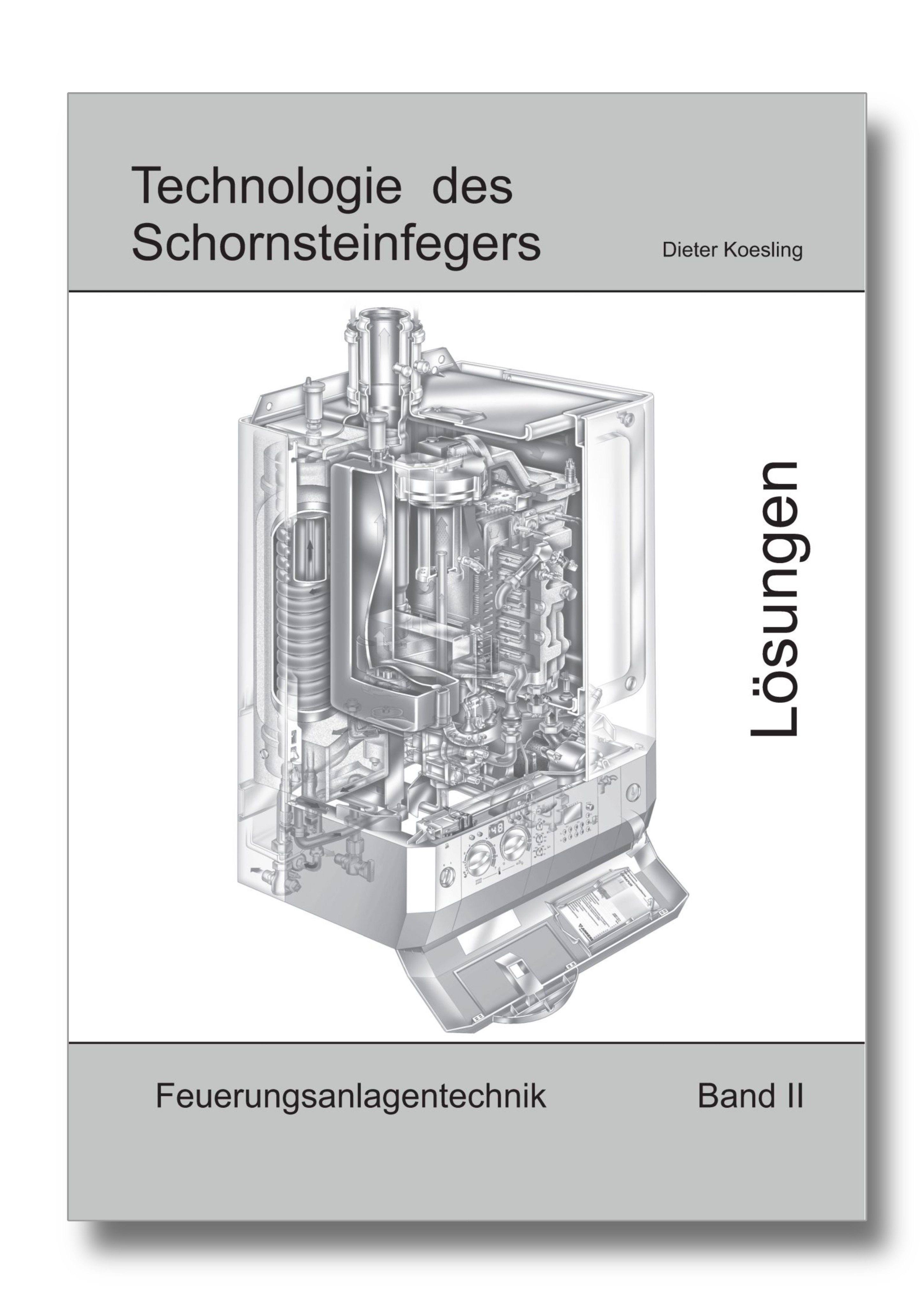 Technologie des Schornsteinfegers - Band II Lösungen -  Feuerungsanlagentechnik, 5. Auflage