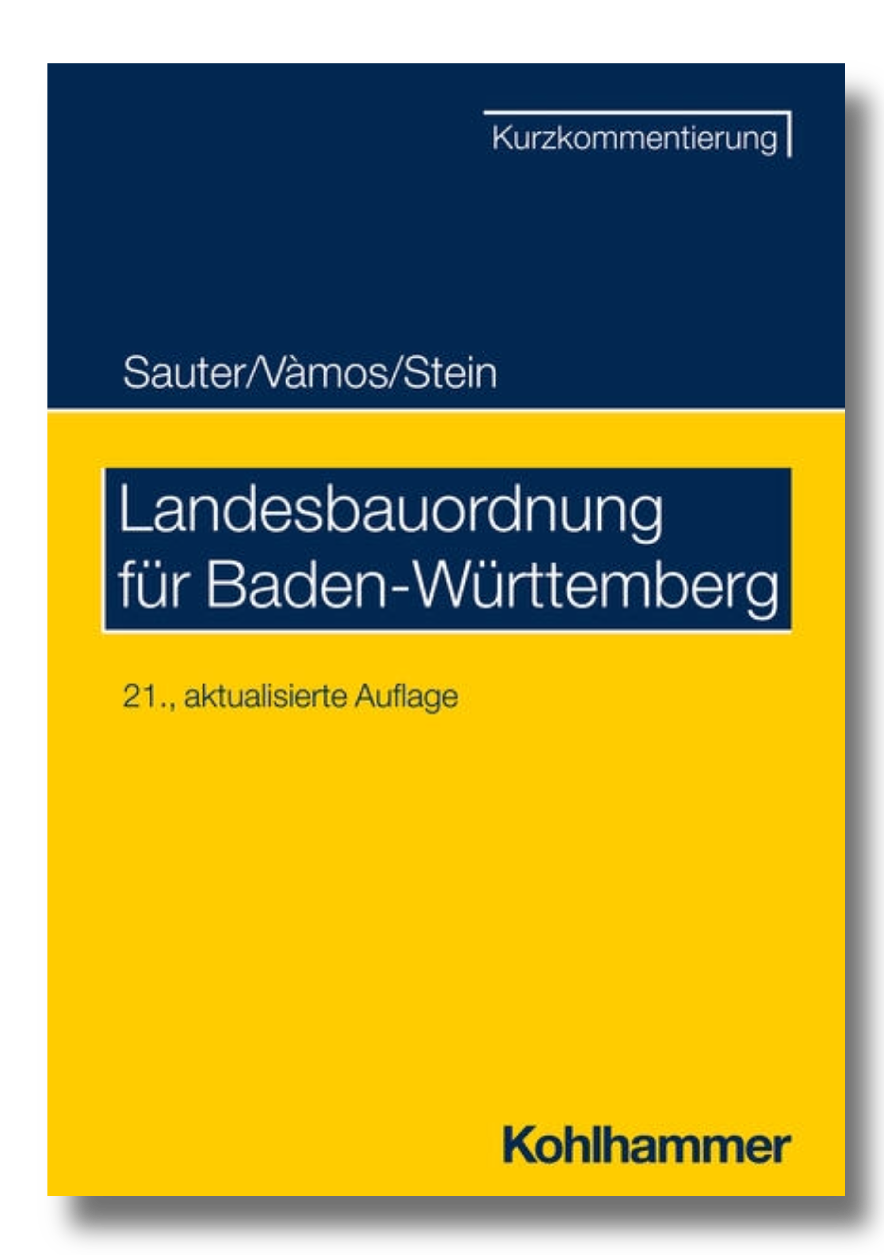 Landesbauordnung für Baden-Württemberg Kurzkommentierung, 21. Auflage