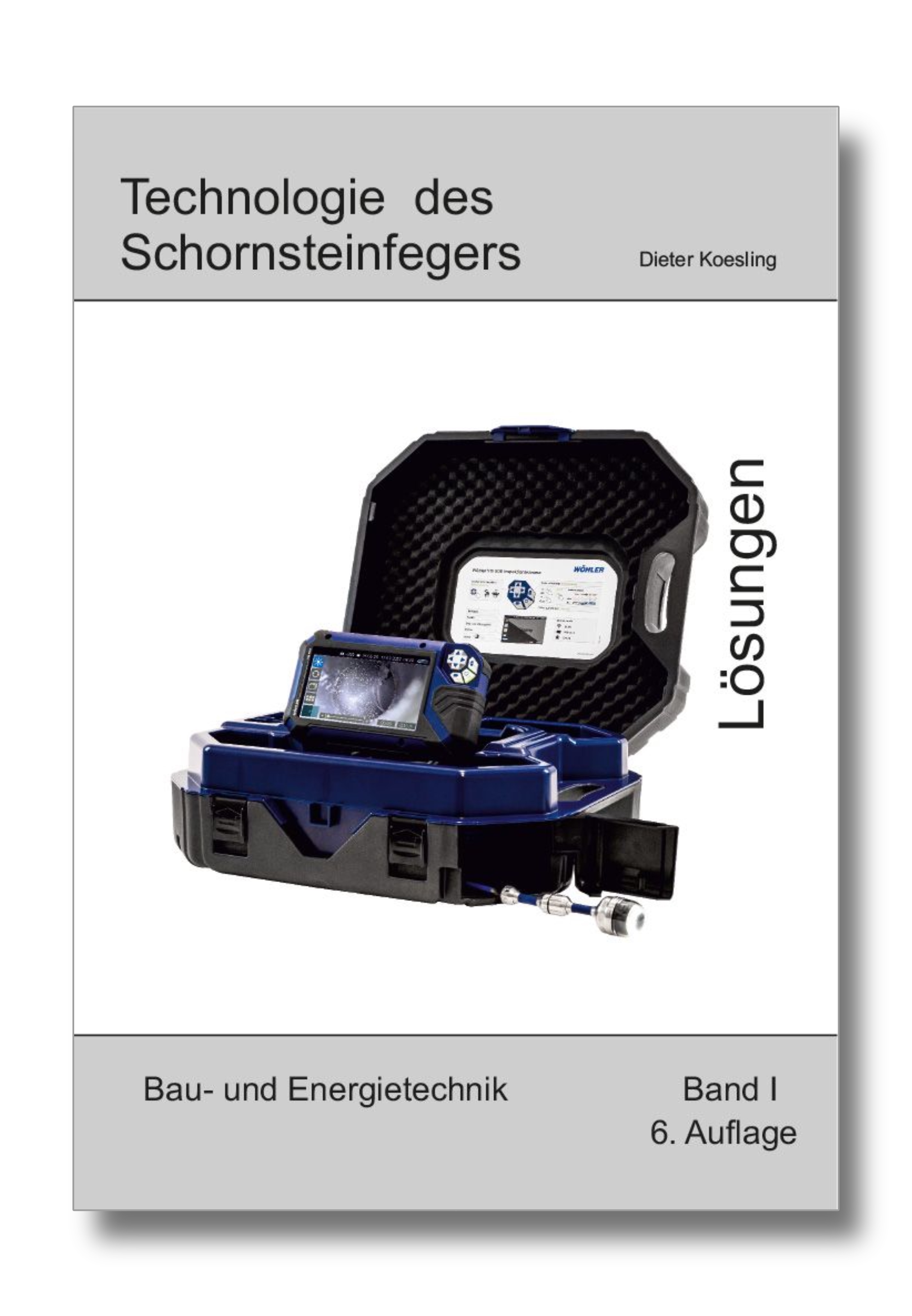 Technologie des Schornsteinfegers - Band I Lösungen -  Bau- und Energietechnik, 6. Auflage