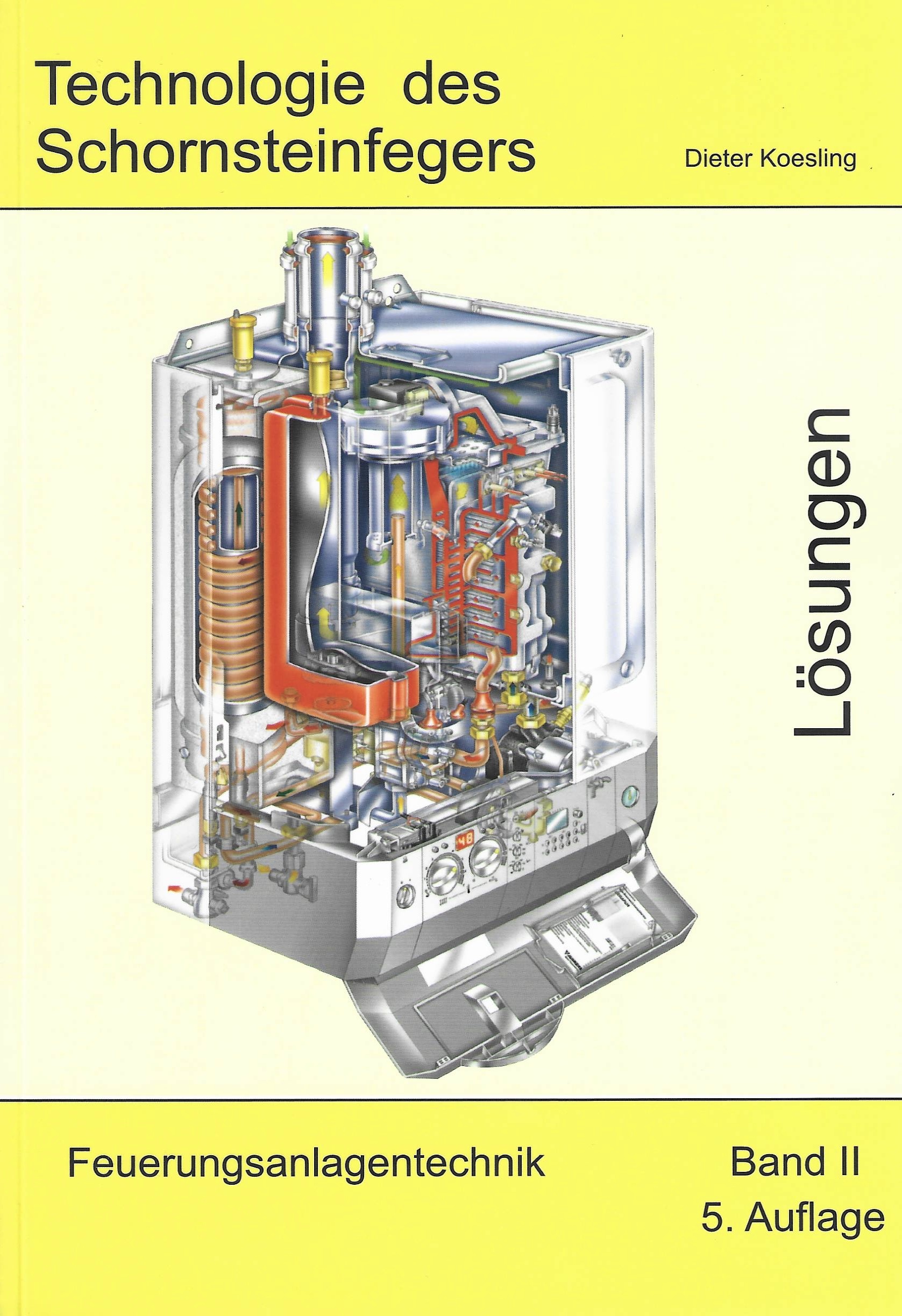 Technologie des Schornsteinfegers - Band II Lösungen -  Feuerungsanlagentechnik, 5. Auflage